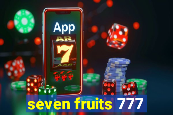 seven fruits 777